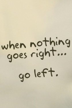 nothing goes right